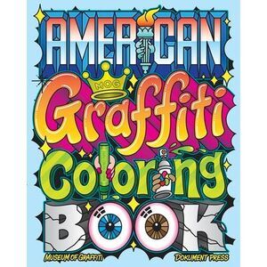 American Graffiti Coloring Book -- Museum Of Graffiti